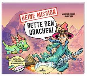 Deine Mission: Rette den Drachen! de Anja Dreier-Brückner