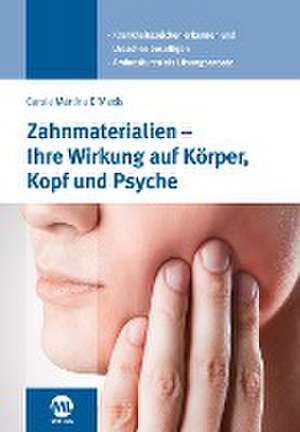 Zahnmaterialien - Ihre Wirkung auf Körper, Kopf und Psyche de Carola D'Mexis