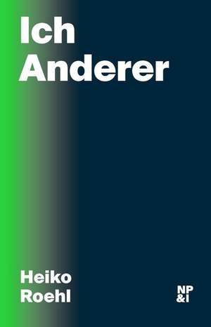 Ich Anderer de Heiko Roehl