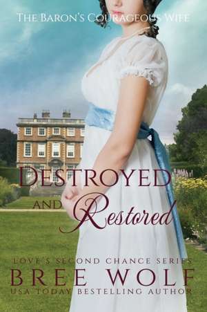 Destroyed & Restored de Bree Wolf