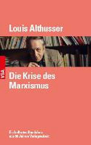 Die Krise des Marxismus de Louis Althusser