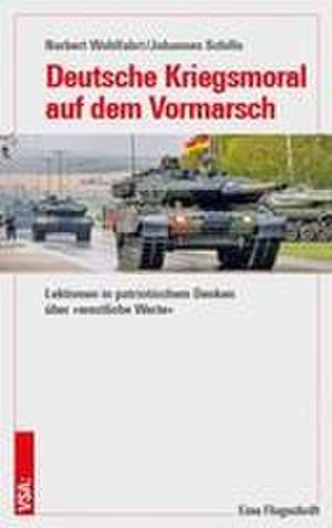 Deutsche Kriegsmoral auf dem Vormarsch de Norbert Wohlfahrt