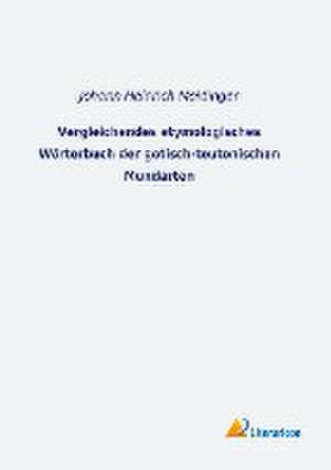 Vergleichendes etymologisches Wörterbuch der gotisch-teutonischen Mundarten de Johann Heinrich Meidinger