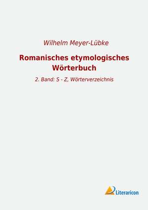 Romanisches etymologisches Wörterbuch de Wilhelm Meyer-Lübke