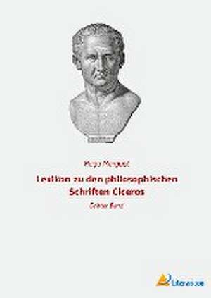 Lexikon zu den philosophischen Schriften Ciceros de Hugo Merguet