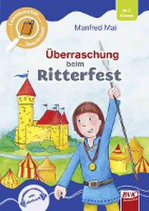 Leselauscher Geschichten: Überraschung beim Ritterfest de Manfred Mai