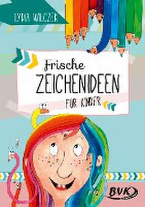 Frische Zeichenideen für Kinder de Lydia Wilczek