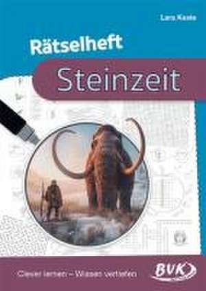 Rätselheft Steinzeit de Lara Keste