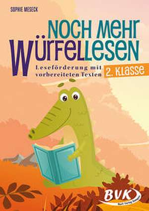 Noch mehr Würfellesen 2. Klasse de Sophie Meseck