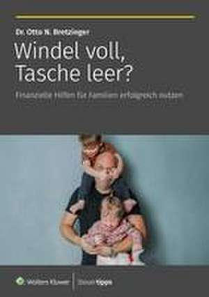 Windel voll, Tasche leer? de Otto N. Bretzinger