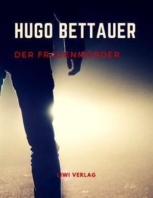 Der Frauenmörder de Hugo Bettauer