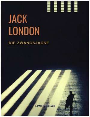 Die Zwangsjacke de Jack London