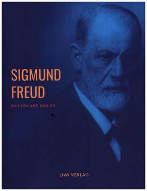 Das Ich und das Es de Sigmund Freud