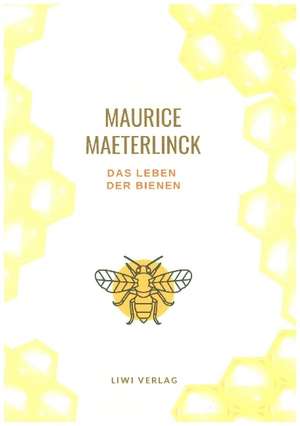 Das Leben der Bienen de Maurice Maeterlinck