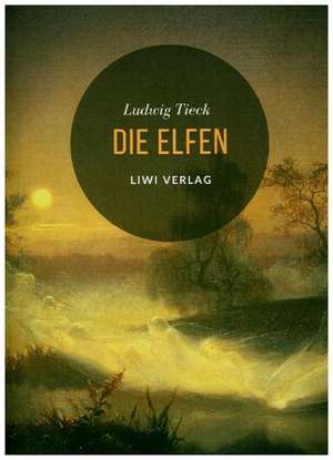 Die Elfen de Ludwig Tieck
