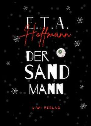 E.T.A. Hoffmann: Der Sandmann. Jubiläumsausgabe de E. T. A. Hoffmann