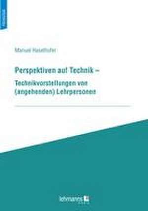 Perspektiven auf Technik de Manuel Haselhofer