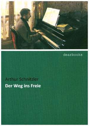 Der Weg ins Freie de Arthur Schnitzler