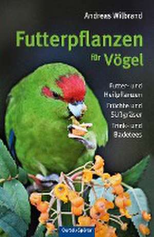 Futterpflanzen für Vögel de Andreas Wilbrand