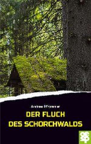 Der Fluch des Schorchwaldes de Andrea Pfrommer