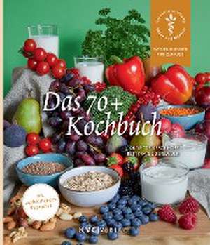 Das 70+ Kochbuch de Annette Kerckhoff