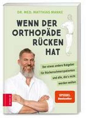 Wenn der Orthopäde Rücken hat de Matthias Manke