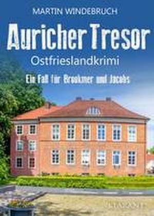 Auricher Tresor. Ostfrieslandkrimi de Martin Windebruch