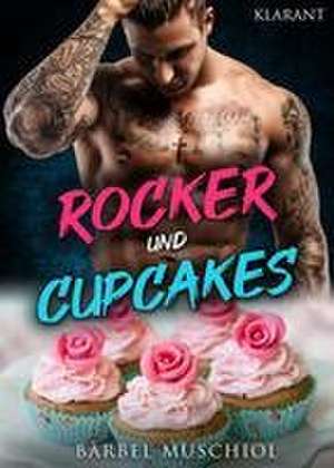 Rocker und Cupcakes. Rockerroman de Bärbel Muschiol