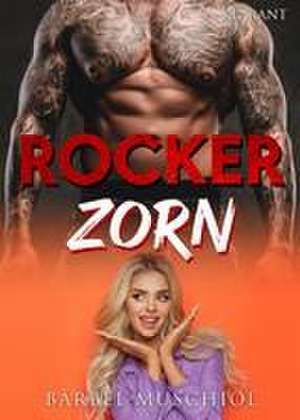 Rocker Zorn. Rockerroman de Bärbel Muschiol