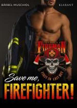 Save me, Firefighter! de Bärbel Muschiol