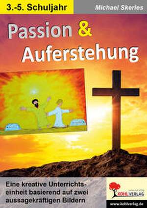 Passion & Auferstehung de Michael Skeries
