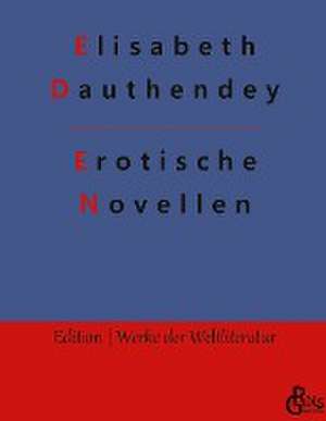 Erotische Novellen de Elisabeth Dauthendey