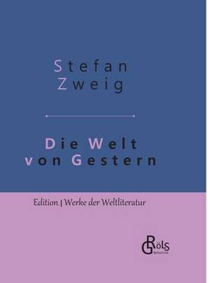 Die Welt von Gestern de Stefan Zweig