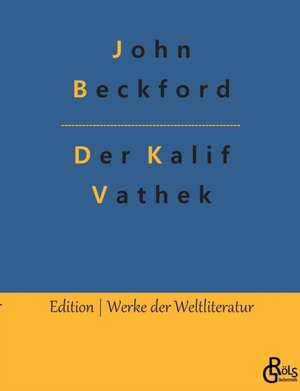 Der Kalif Vathek de John Beckford