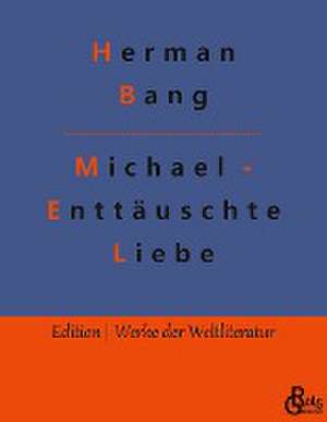 Michael - Enttäuschte Liebe de Herman Bang