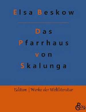 Das Pfarrhaus von Skalunga de Elsa Beskow