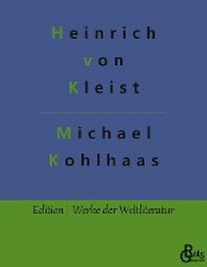 Michael Kohlhaas de Heinrich von Kleist