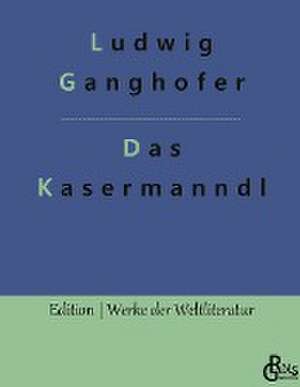 Das Kasermanndl de Ludwig Ganghofer