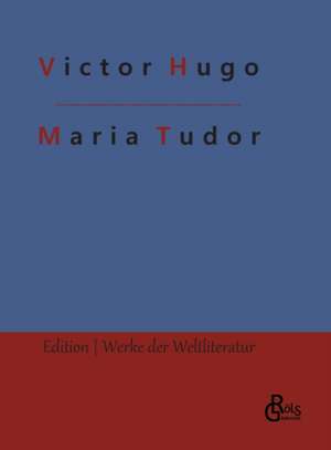 Maria Tudor de Victor Hugo