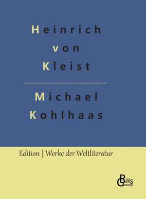 Michael Kohlhaas de Heinrich von Kleist