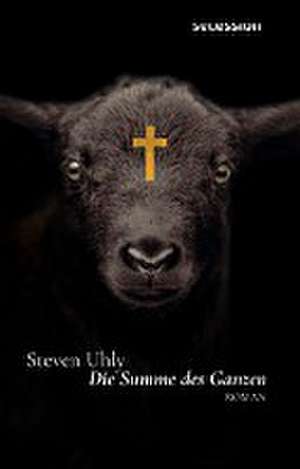 Die Summe des Ganzen de Steven Uhly