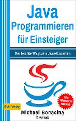 Java Programmieren für Einsteiger de Michael Bonacina