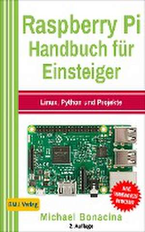 Raspberry Pi Handbuch für Einsteiger de Michael Bonacina