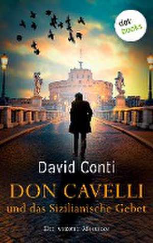 Don Cavelli und das Sizilianische Gebet - Die vierte Mission de David Conti