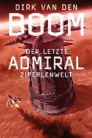 Der letzte Admiral 2. Perlenwelt de Dirk Van Den Boom