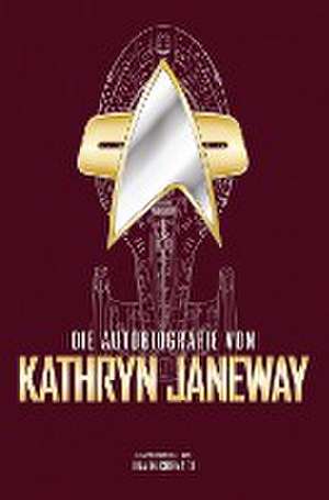 Die Autobiografie von Kathryn Janeway de Una McCormack