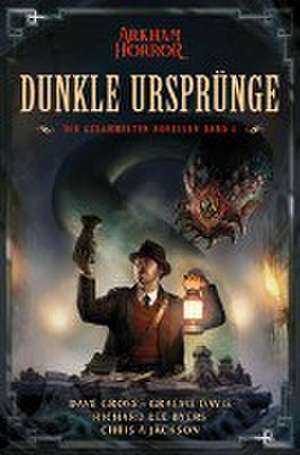 Arkham Horror: Dunkle Ursprünge 1 - Collector's Edition de Chris A. Jackson