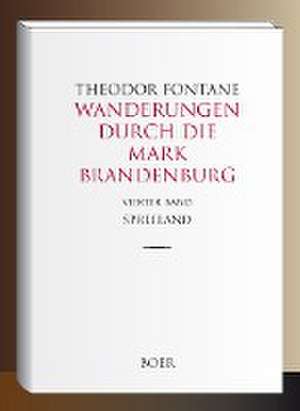 Wanderungen durch die Mark Brandenburg Band 4 de Theodor Fontane