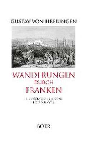 Wanderungen durch Franken de Gustav Von Heeringen