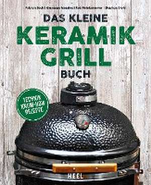 Das kleine Keramikgrill-Buch de Fabian Beck